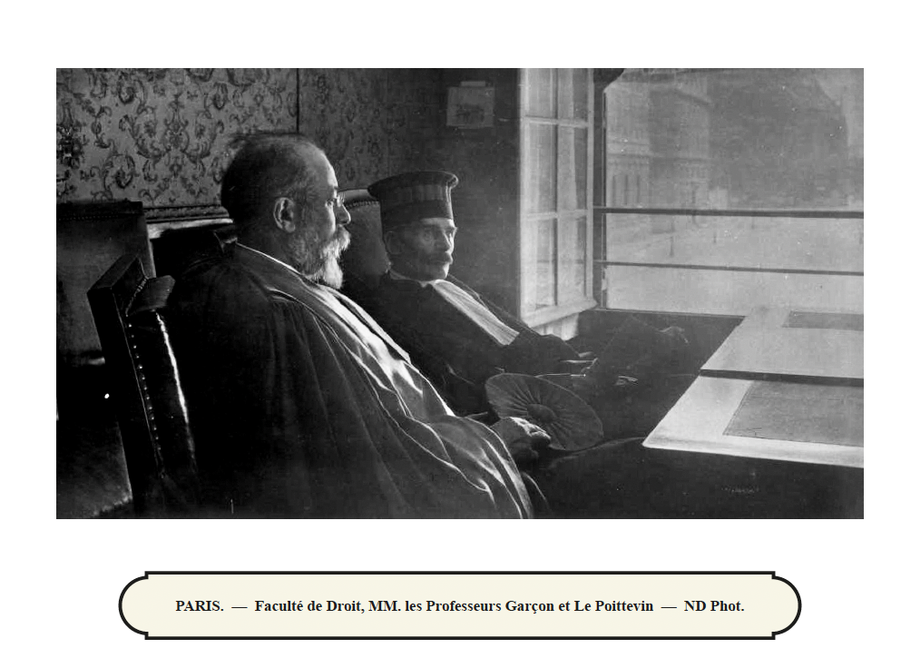 PARIS. — Faculté de Droit, MM. les Professeurs Garçon et Le Poittevin — ND Phot. PARIS. — Faculté de Droit, MM. les Professeurs Garçon et Le Poittevin — ND Phot.